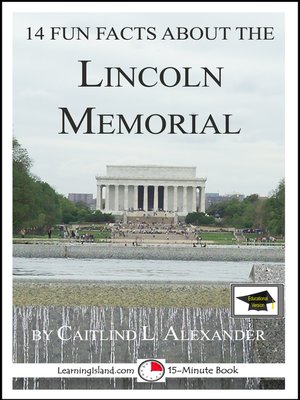 cover image of 14 Fun Facts About the Lincoln Memorial